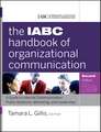 The IABC Handbook of Organizational Communication – A Guide to Internal Communication, Public Relations, Marketing, and Leadership 2e