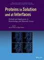 Proteins in Solution and at Interfaces: Methods and Applications in Biotechnology and Materials Science