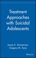 Treatment Approaches with Suicidal Adolescents