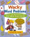 Wacky Word Problems – Games and Activities that Make Math Easy and Fun