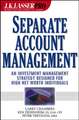 J.K. Lasser Pro Separate Account Management: An Investment Management Strategy Designed for High Net Worth Individuals