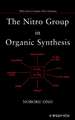 The Nitro Group in Organic Synthesis