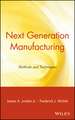 Next Generation Manufacturing – Methods & Techniques