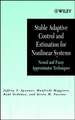 Stable Adaptive Control and Estimation for Systems – Neural and Fuzzy Approximator Techniques