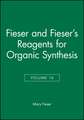 Fieser and Fiesers Reagents for Organic Synthesis