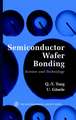 Semiconductor Wafer Bonding – Science and Technology