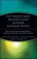 Fat–Tailed and Skewed Asset Return Distributions – Implications for Risk Management, Portfolio Selection and Option Pricing