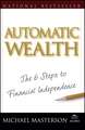 Automatic Wealth – The Six Steps to Financial Independence