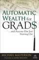 Automatic Wealth for Grads... And Anyone Else Just Starting Out