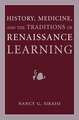 History, Medicine, and the Traditions of Renaissance Learning