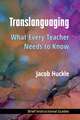 Translanguaging: What Every Teacher Needs to Know