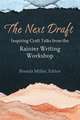 The Next Draft: Inspiring Craft Talks from the Rainier Writing Workshop