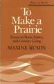 To Make a Prairie: Essays on Poets, Poetry, and Country Living