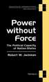 Power without Force: The Political Capacity of Nation-States