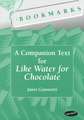 Bookmarks: A Companion Text for Like Water for Chocolate