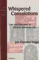 Whispered Consolations: Law and Narrative in African American Life