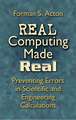 Real Computing Made Real: Preventing Errors in Scientific and Engineering Calculations