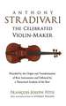 Anthony Stradivari: The Celebrated Violin Maker