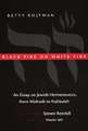 Black Fire on White Fire – An Essay on Jewish Hermeneutics, from Midrash to Kabbalah (Paper)