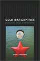 Cold War Captives – Imprisonment, Escape, and Brainwashing