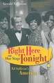 Right Here on Our Stage Tonight! – Ed Sullivan′s America