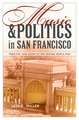 Music and Politics in San Francisco – From the 1906 Quake to the Second World War