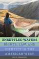 Unsettled Waters – Rights, Law, and Identity in the American West