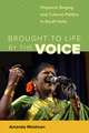 Brought to Life by the Voice – Playback Singing and Cultural Politics in South India