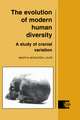 The Evolution of Modern Human Diversity: A Study of Cranial Variation