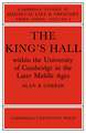 The King's Hall Within the University of Cambridge in the Later Middle Ages