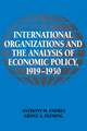 International Organizations and the Analysis of Economic Policy, 1919–1950