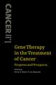 Gene Therapy in the Treatment of Cancer: Progress and Prospects