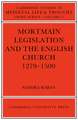 Mortmain Legislation and the English Church 1279–1500