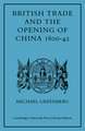 British Trade and the Opening of China 1800–42