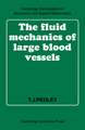 The Fluid Mechanics of Large Blood Vessels