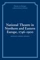 National Theatre in Northern and Eastern Europe, 1746–1900