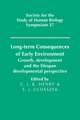 Long-term Consequences of Early Environment: Growth, Development and the Lifespan Developmental Perspective