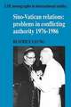 Sino-Vatican Relations: Problems in Conflicting Authority, 1976–1986