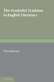 The Symbolist Tradition in English Literature: A Study of Pre-Raphaelitism and Fin de Siècle