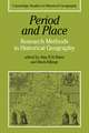 Period and Place: Research Methods in Historical Geography