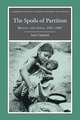 The Spoils of Partition: Bengal and India, 1947–1967