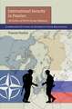International Security in Practice: The Politics of NATO-Russia Diplomacy