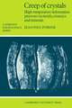 Creep of Crystals: High-Temperature Deformation Processes in Metals, Ceramics and Minerals