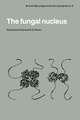 The Fungal Nucleus: Symposium of the British Mycological Society Held at Queen Elizabeth College London, September 1980