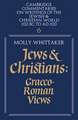 Jews and Christians: Volume 6: Graeco-Roman Views