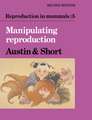 Reproduction in Mammals: Volume 5, Manipulating Reproduction