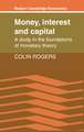 Money, Interest and Capital: A Study in the Foundations of Monetary Theory