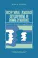 Exceptional Language Development in Down Syndrome: Implications for the Cognition-Language Relationship