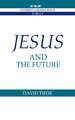 Jesus and the Future