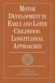 Motor Development in Early and Later Childhood: Longitudinal Approaches